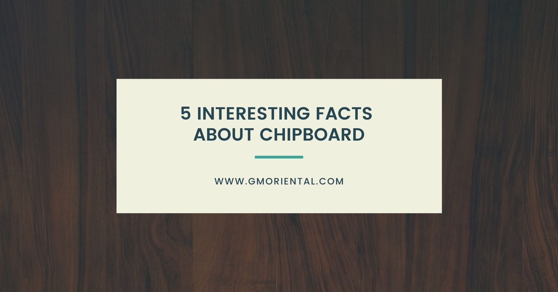 5 Interesting Facts About Chipboard